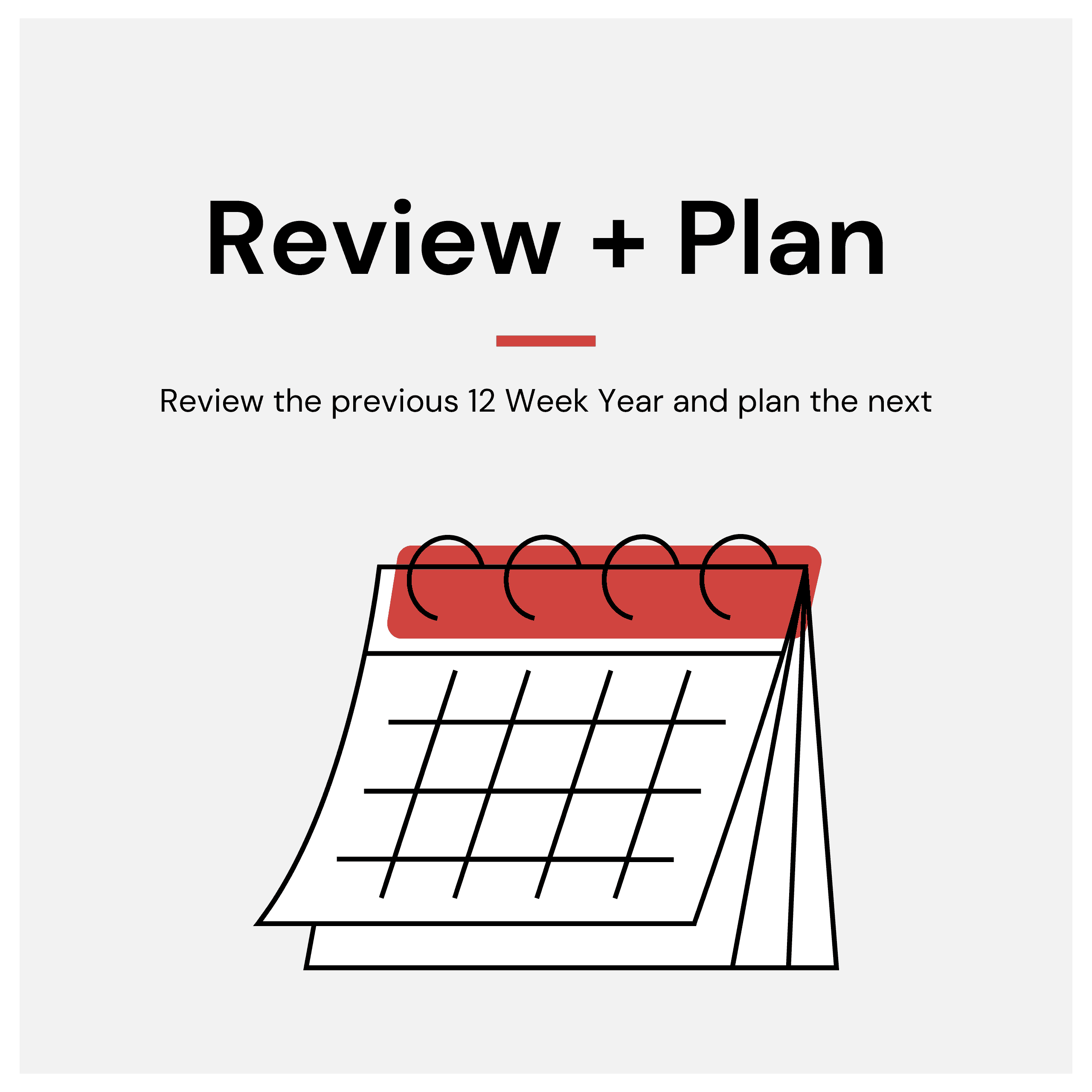 Review your previous 12 Week year and plan the next