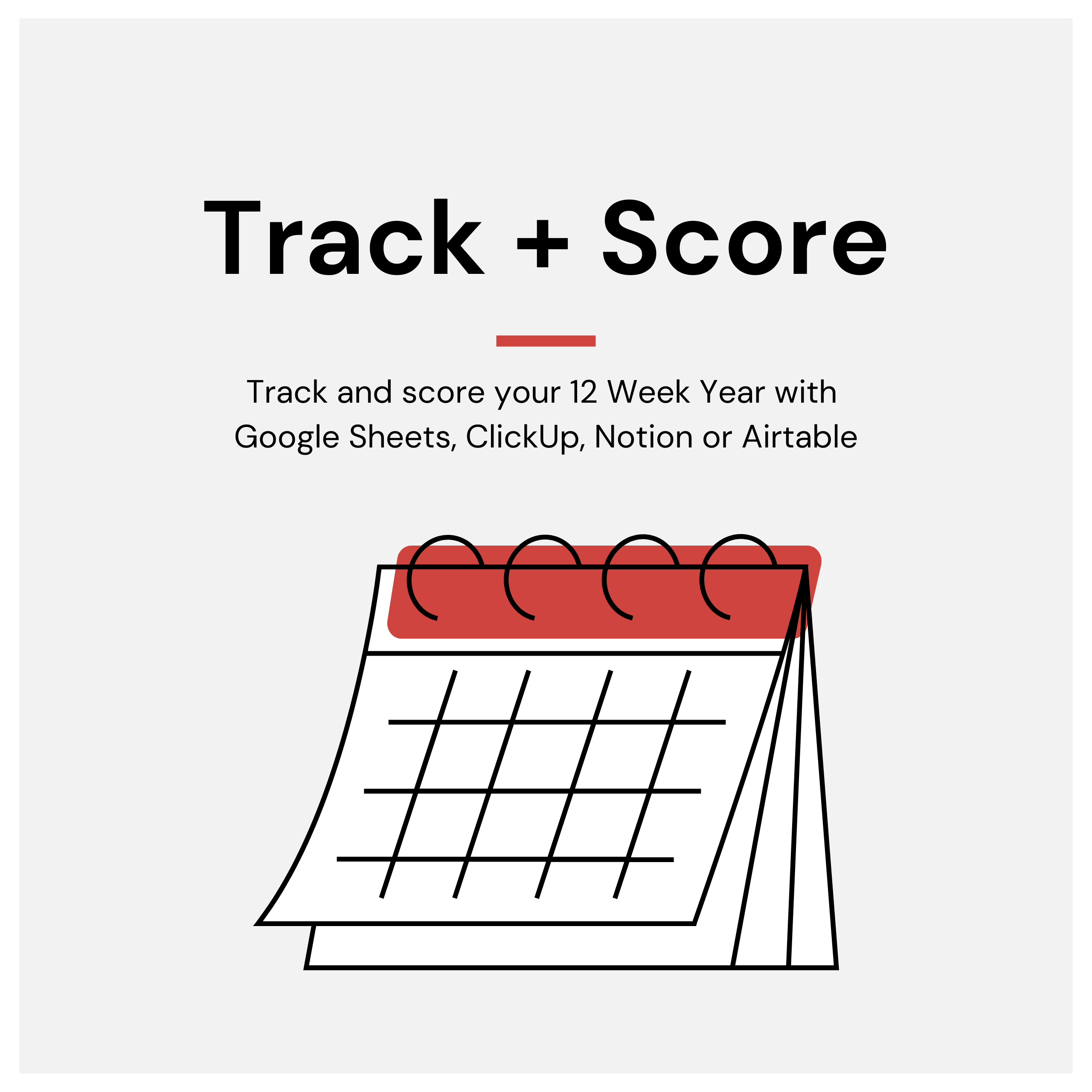 Track and score your 12 Week Year with Google Sheets, ClickUp, Notion or Airtable